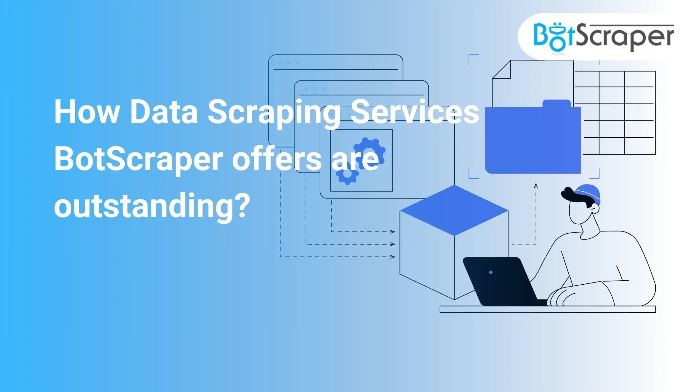 How Data Scraping Services BotScraper offers are outstanding?